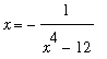 x = -1/(x^4-12)