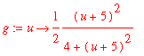 g := proc (u) options operator, arrow; 1/2*(u+5)^2/...