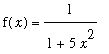 f(x) = 1/(1+5*x^2)