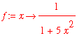 f := proc (x) options operator, arrow; 1/(1+5*x^2) ...