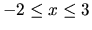 $-2 \leq x \leq 3$