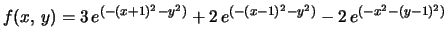 $f(x, \,y)=3\,e^{( - (x + 1)^{2} - y^{2})} + 2\,e^{( - (x
- 1)^{2} - y^{2})} - 2\,e^{( - x^{2} - (y - 1)^{2})}$