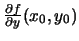 $\frac{\partial f}{\partial y}(x_0,y_0)$