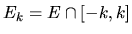 $E_{k} =E \cap [-k,k]$