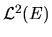 ${\cal L}^{2}(E)$