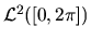 ${\cal L}^{2}([0,2\pi])$
