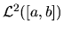 ${\cal L}^{2}([a,b])$