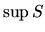 $\sup
S$