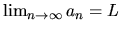 $\lim_{n \rightarrow \infty} a_{n} = L$