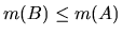 $m(B) \leq m(A)$