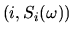 $(i,S_{i}(\omega))$