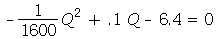 `+`(`-`(`*`(`/`(1, 1600), `*`(`^`(Q, 2)))), `*`(.1, `*`(Q)), `-`(6.4)) = 0