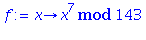 proc (x) options operator, arrow; `mod`(x^7, 143) end proc