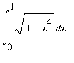 int(sqrt(1+x^4),x = 0 .. 1)