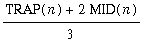 (TRAP(n)+2*MID(n))/3