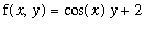 f(x,y) = cos(x)*y+2