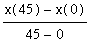 (x(45)-x(0))/(45-0)