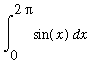 int(sin(x),x = 0 .. 2*Pi)