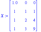 X := matrix([[1.0, 0, 0], [1, 1, 1], [1, 2, 4], [1, 3, 9]])