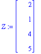 Z := matrix([[2], [1], [4], [5]])