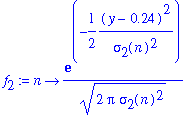 f[2] := proc (n) options operator, arrow; 1/sqrt(2*Pi*sigma[2](n)^2)*exp(-1/2*(y-.24)^2/sigma[2](n)^2) end proc