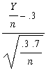 (Y/n-.3)/sqrt(.3*.7/n)