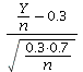 `/`(`*`(`+`(`/`(`*`(Y), `*`(n)), `-`(.3))), `*`(sqrt(`/`(`*`(`*`(.3, .7)), `*`(n)))))