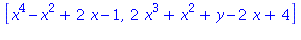 [x^4-x^2+2*x-1, 2*x^3+x^2+y-2*x+4]