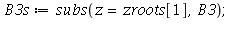 B3s := subs(z = zroots[1], B3); 1